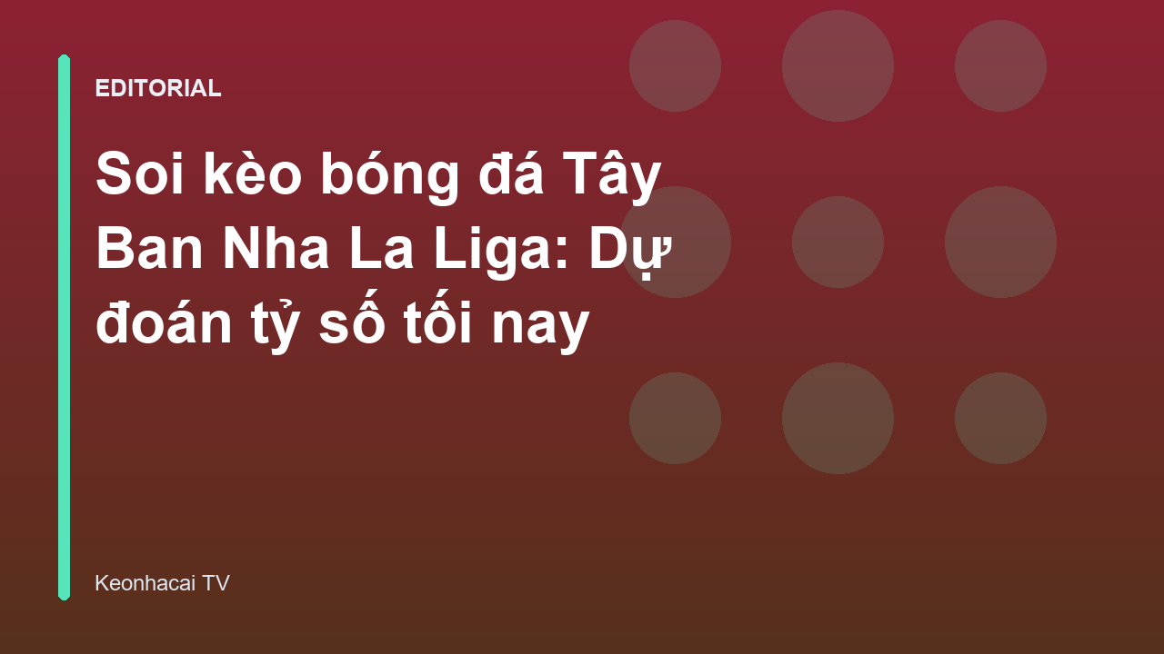 Soi kèo bóng đá Tây Ban Nha La Liga